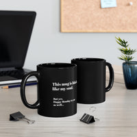 THIS MUG IS BLACK... LIKE MY SOUL- MUG